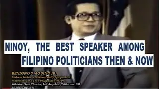 NINOY AQUINO , The best speaker among Filipino  politicians old & new.