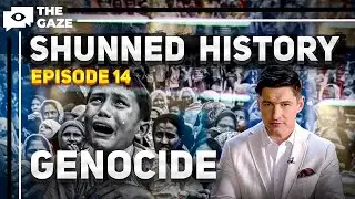 Shunned History | Genocide Throughout History | Episode 14 | The Gaze