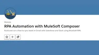 RPA Automation with MuleSoft Composer Trailhead || Trailhead Salesforce