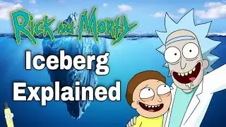 Rick and Morty Iceberg Explained!