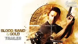 Blood, Sand & Gold - Official Trailer