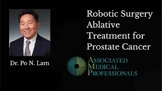 Dr. Po N. Lam Discusses Robotic Surgery for Prostate Cancer