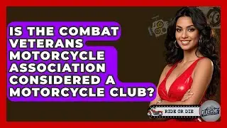 Is The Combat Veterans Motorcycle Association Considered A Motorcycle Club?