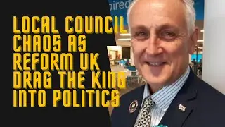 Reform UK Lose Control of Derbyshire&hellip; So They Write to the King