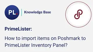 How to import Poshmark items from PrimeLister Inventory Panel?