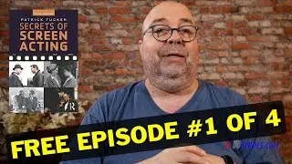 BONUS: Episode 1 Of 4 Of The Secrets Of Screen Acting Podcast