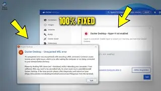 Docker Desktop Unexpected WSL error / Hyper-v Not Enabled in Windows 11 / 10 - How To Fix it ✅