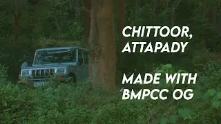 Chittoor, Attapadi. Blackmagic pocket OG (BMPCC)