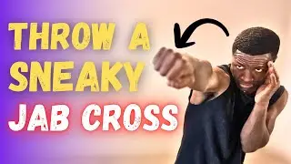 How To Land The Jab Cross  Effectively In A Sneaky Way