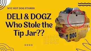 DELI & DOGZ / WHO STOLE THE TIP JAR??  |  NYC Hot Dog Stands