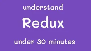 Understand Redux Step-by-Step Under 30 Minutes