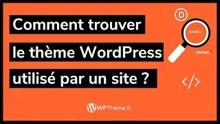 Comment trouver le thème WordPress utilisé par un site internet ? - Tuto #WordPress