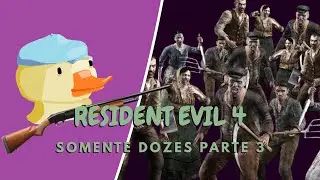 ZERAR SOMENTE COM 12 &Eacute; POSS&Iacute;VEL? RE4 desafio - Prt. Final.