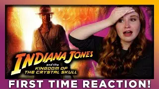 INDIANA JONES AND THE KINGDOM OF THE CRYSTAL SKULL - MOVIE REACTION - FIRST TIME WATCHING