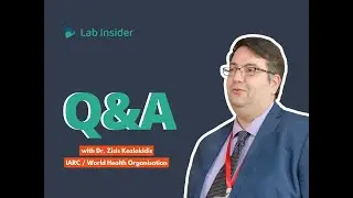 Healthcare Tech is Born in the Digital Lab: Meet IARC/WHO Expert | Lab Insider | Lab Insider 09 Q&A