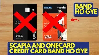 Scapia and OneCard Credit Card Band Ho Gye | Existing Users Ka Kya Hoga? |