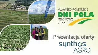 Kujawsko-Pomorskie Dni Pola 2022 - Prezentacja oferty Synthos Agro