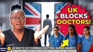 UK IS CLOSING ITS DOORS TO FOREIGN DOCTORS/NURSES?? | UK JOB UPDATE 2025