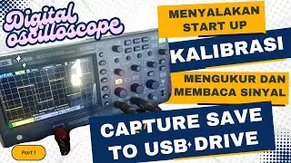 Menggunakan Oscilloscope Digital Hantex: Kalibrasi, Membaca Sinyal, dan Capture Save to USB Drive