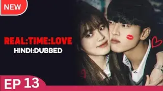 Real Time Love Episode 13 Hindi Dubbed I Korean Drama in Hindi Dubbed 리얼:타임: 러브