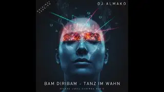 BAM DIRIBAM &ndash; TANZ IM WAHN Originalversion