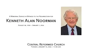 A Memorial Service in Witness to the Resurrection for Kenneth Alan Noorman