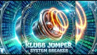 KLUBB JUMPER -  SYSTEM BREAKER ((RETRO PULSE REMIX))