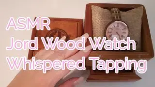 ASMR Jord Wood Watch Whispered Tapping ~And Giveaway!