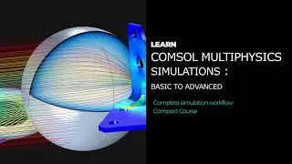 COMSOL Multiphysics&reg; Software complete course ✔️ Beginner to Advanced | PROMO