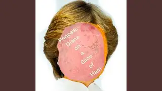 Princess Diana On A Slice of Ham
