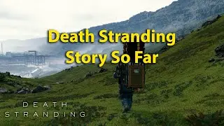 Recap of Death Stranding 1 (No Spoilers) - Before Death Stranding 2 On the Beach