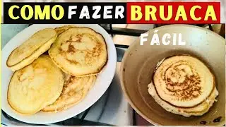 Como fazer bruaca de massa de trigo com fermento