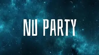 Now United - NU Party (Lyrics)