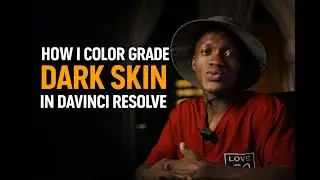 Как я идеально корректирую цветопередачу темной кожи в DaVinci Resolve