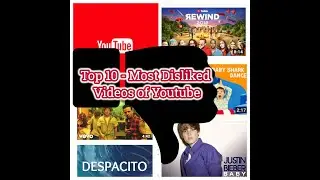 Top 10 Most Disliked YouTube Videos Till 2020