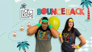 CF Kids Online - Week 2 - Bounce Back
