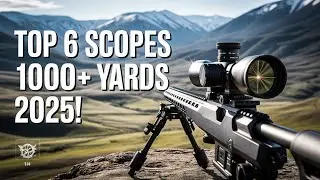 Top 6 Best Long Range Rifle Scopes 1000 Yards Plus In 2026!