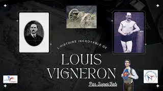 L'histoire Incroyable de l'Homme-Canon Louis Vigneron (Partie 3)