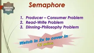 Semaphore | All Concepts | Producer Consumer | RW | Dinning Philosophy | Process Synchronization