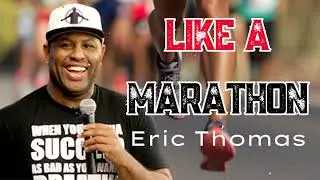 Like a Marathon &ndash; Endurance, Faith, and the Journey Ahead! - Eric Thomas 2025