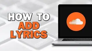 How To Add Lyrics on SoundCloud (Easiest Way)