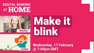 Make it blink feat. Becky Stern &ndash; LIVE | Digital Making at Home