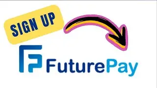 How to Sign up for Futurepay Account 2024?