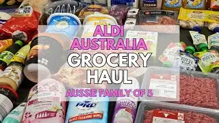 Aussie Family of 5 Grocery Haul Aldi Australia 28th February  2025
