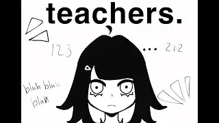 teachers suck. storytime from a gen alpha with too much free time.