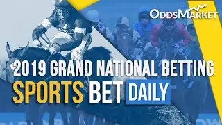 2019 Grand National Predictions | Horse Racing Betting Tips & Odds Review | April 6th