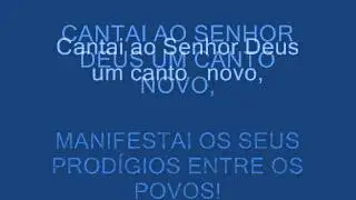 SALMO  95 (96) -- CANTAI AO SENHOR DEUS UM CANTO NOVO