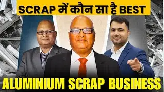 aluminium scrap business:घर से global तक का सफर | scrap business kaise karein