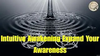 Intuitive Awakening Expand Your Awareness| #Consciousness #viral