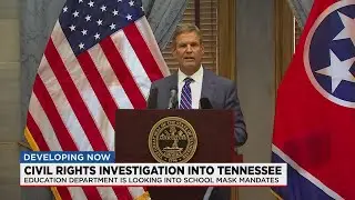 Education Department opens Civil Rights investigations against Tennessee over school mask mandates